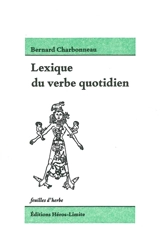 Lexique du verbe quotidien - Bernard Charbonneau