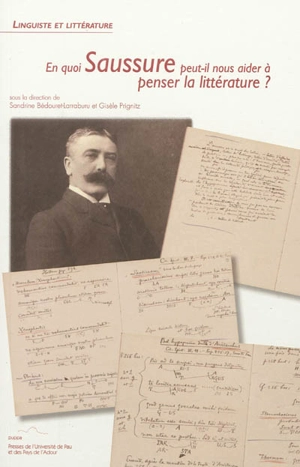 En quoi Saussure peut-il nous aider à penser la littérature ?