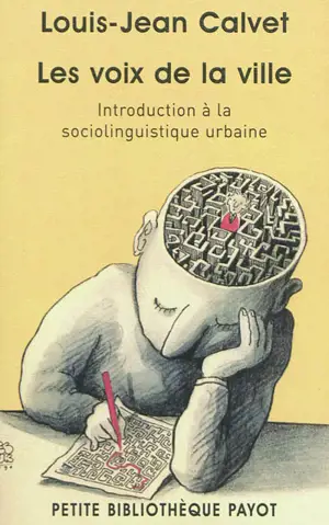 Les voix de la ville : introduction à la sociolinguistique urbaine - Louis-Jean Calvet