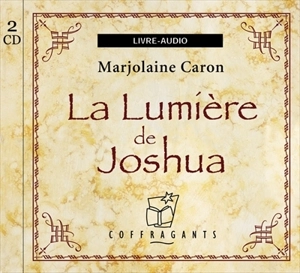 La lumière de Joshua - Caron, Marjolaine