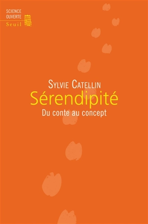 Sérendipité : du conte au concept - Sylvie Catellin