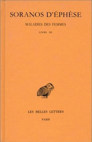 Maladies des femmes. Vol. 3 - Soranos d'Ephèse