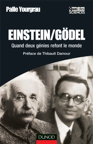 Einstein-Gödel : quand deux génies refont le monde - Palle Yourgrau