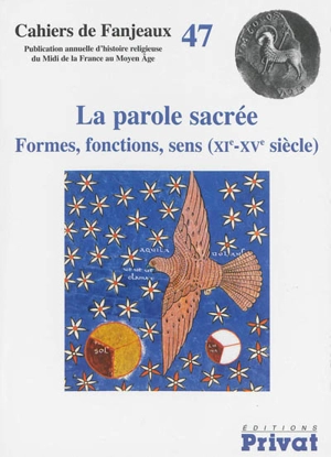 La parole sacrée : formes, fonctions, sens, XIe-XVe siècle - Colloque de Fanjeaux  (47 ; 2011)