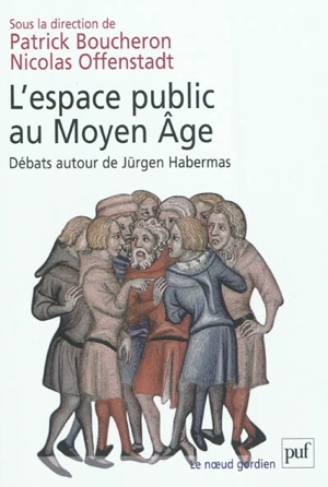 L'espace public au Moyen Age : débats autour de Jürgen Habermas