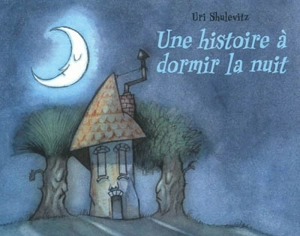 Une histoire à dormir la nuit - Uri Shulevitz