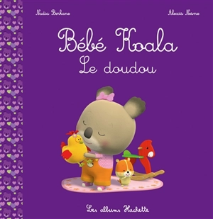 Bébé Koala. Le doudou - Nadia Berkane-Nesme