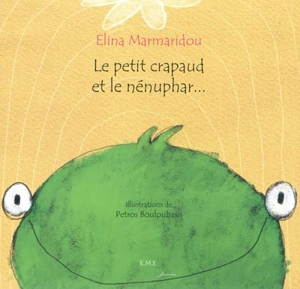 Le petit crapaud et le nénuphar... - Elina Marmaridou