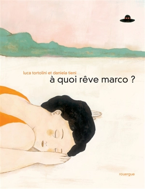 A quoi rêve Marco ? - Daniela Tieni