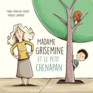 Madame Grisemine et le petit chenapan - Marie-Francine Hébert