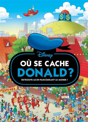 Où se cache Donald ? : retrouve-le en parcourant le monde ! - Walt Disney company