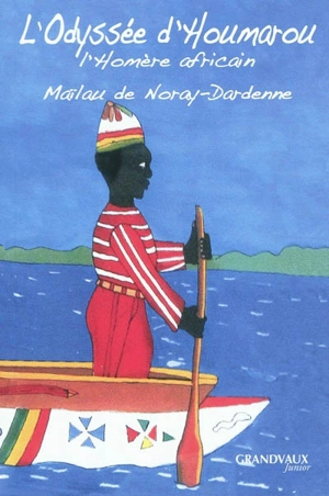 L'Odyssée d'Houmarou : l'Homère africain - Marie-Laure de Noray