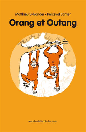 Orang et Outang - Matthieu Sylvander