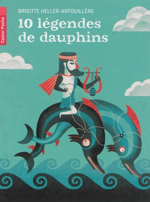 10 légendes de dauphins - Brigitte Heller