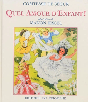 Quel amour d'enfant ! - Sophie de Ségur