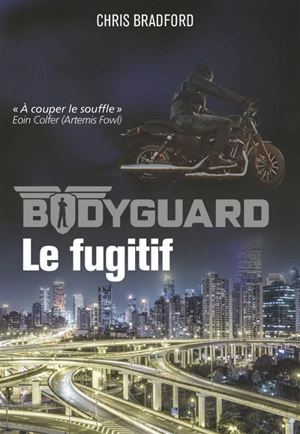 Bodyguard. Vol. 6. Le fugitif - Chris Bradford