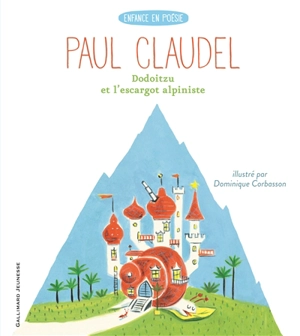 Dodoitzu et l'escargot alpiniste - Paul Claudel