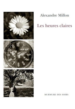 Les heures claires - Alexandre Millon