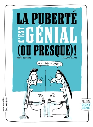 La puberté c'est génial (ou presque) ! - Brigitte Bègue