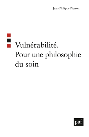 Vulnérabilité : pour une philosophie du soin - Jean-Philippe Pierron