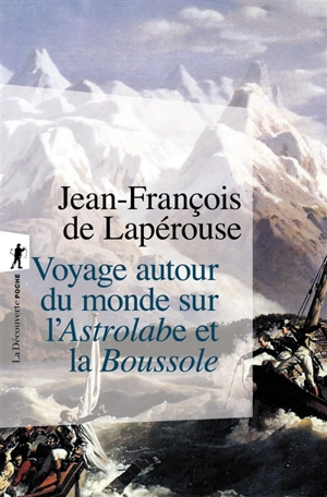 Voyage autour du monde sur l'Astrolabe et la Boussole : 1785-1788 - Jean-François de Galaud La Pérouse