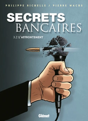 Secrets bancaires. Vol. 3-2. L'affrontement - Philippe Richelle