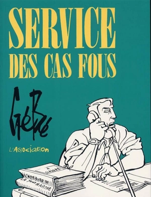 Service des cas fous - Gébé