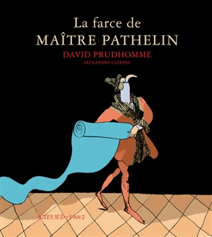 La farce de maître Pathelin - David Prudhomme