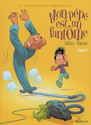 La vie fantastique de Napoléon Tran. Mon pépé est un fantôme : saison 2 - Olivier Taduc