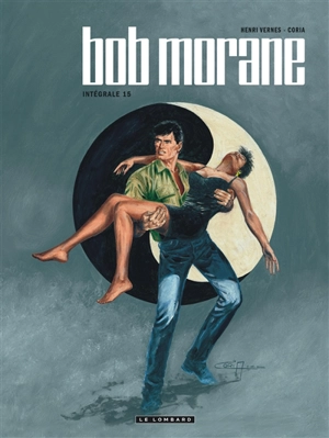 Bob Morane : l'intégrale. Vol. 15 - Henri Vernes