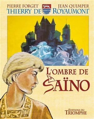 Thierry de Royaumont. Vol. 4. L'ombre de Saïno - Marie-Paul Sève