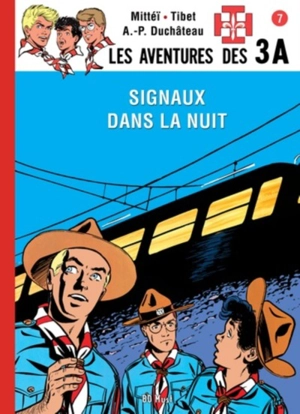 Les aventures des 3A. Vol. 7. Signaux dans la nuit - André-Paul Duchâteau