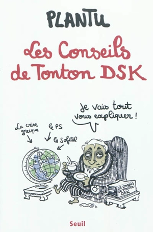 Les conseils de tonton DSK - Plantu