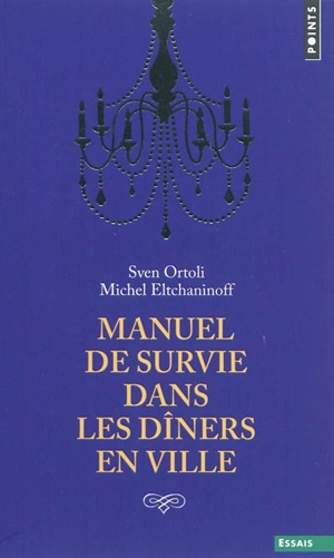 Manuel de survie dans les dîners en ville - Sven Ortoli