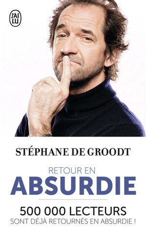 Retour en absurdie - Stéphane De Groodt