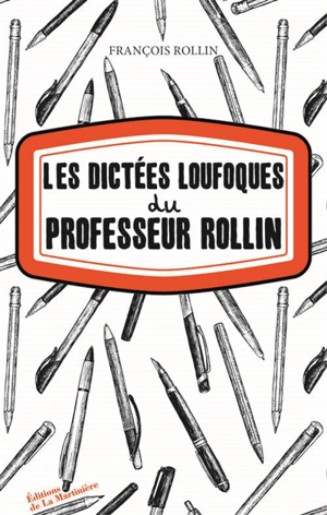 Les dictées loufoques du professeur Rollin - François Rollin