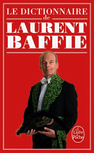 Le dictionnaire de Laurent Baffie - Laurent Baffie