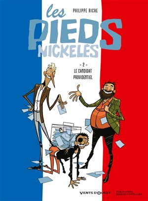 Les Pieds nickelés. Vol. 2. Le candidat providentiel - Philippe Riche