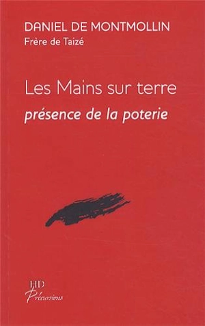 Les mains sur la terre : présence de la poterie - Daniel de Montmollin