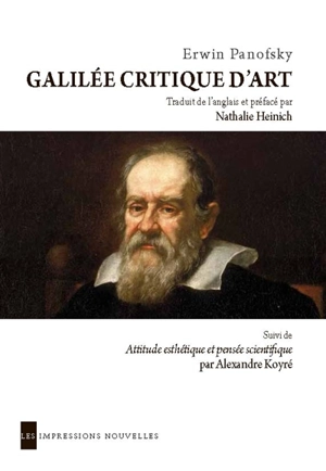 Galilée, critique d'art. Attitude esthétique et pensée scientifique - Erwin Panofsky