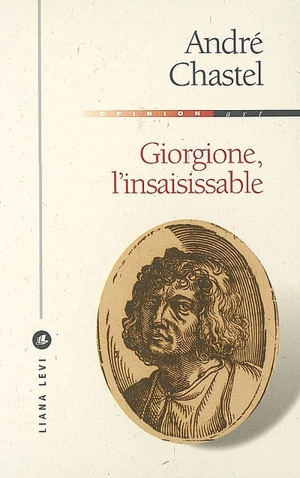 Giorgione, l'insaisissable - André Chastel