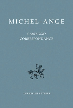 Carteggio. Correspondance - Michel-Ange