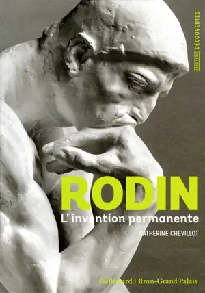 Rodin : l'invention permanente - Catherine Chevillot