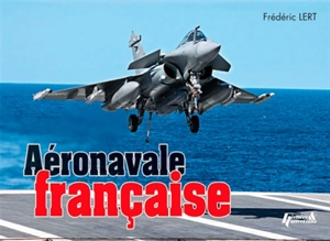 L'aéronavale française - Frédéric Lert