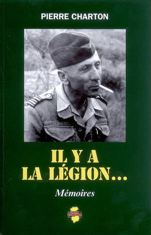 Il y a la Légion... : 1928-1954 - Pierre Charton