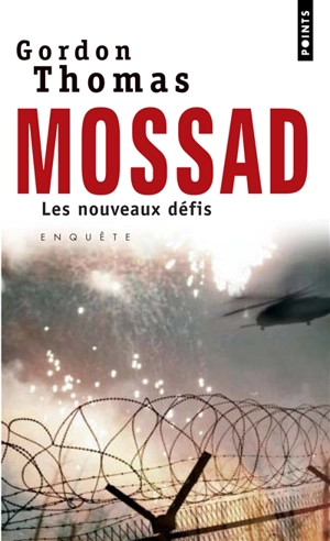 Mossad : les nouveaux défis : enquête - Gordon Thomas