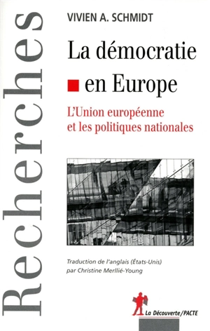 La démocratie en Europe : l'Union européenne et les politiques nationales - Vivien A. Schmidt