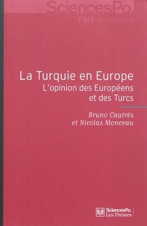 La Turquie en Europe : l'opinion des Européens et des Turcs - Bruno Cautrès