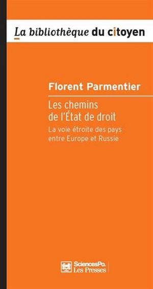 Les chemins de l'Etat de droit : la voie étroite des pays entre Europe et Russie - Florent Parmentier