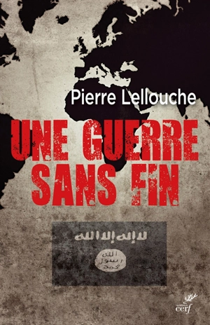 Une guerre sans fin - Pierre Lellouche